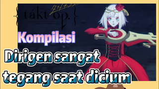 [Takt Op. Destiny] Kompilasi | Dirigen sangat tegang saat dicium