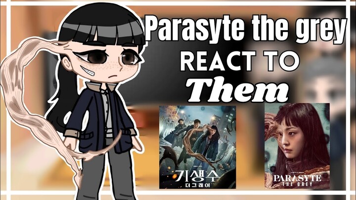 ♤°Parasyte the grey react to them°♤ 《Gacha Club》🇺🇲🇧🇷