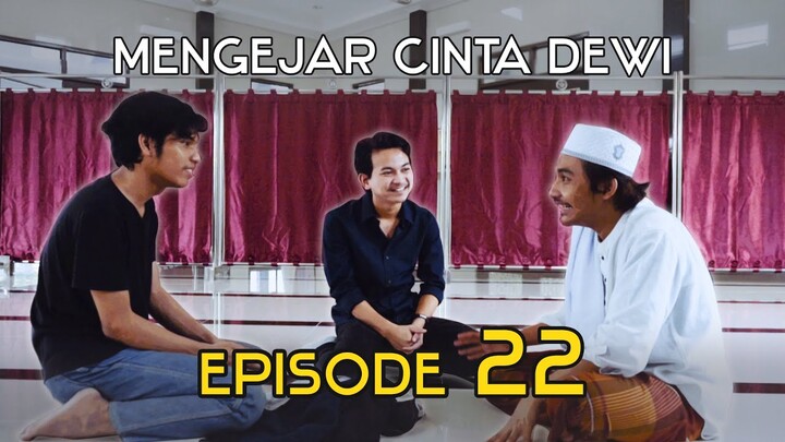 MENGEJAR CINTA DEWI - EPISODE 22