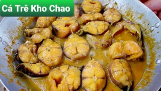 Cá Trê Kho Chao, Mộc Mạc Bữa Cơm Miền Sông Nước | MTQH