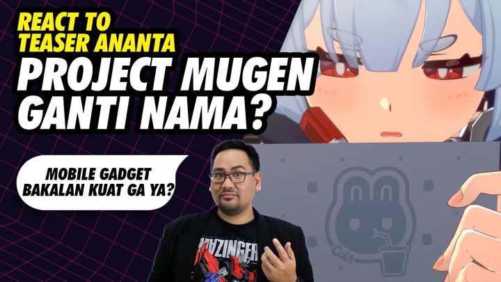 React to Project Mugen eh? Ananta Teaser