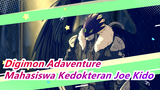 [Digimon Adaventure] Cerita Kenangan ke-20, Adegan Ep3 "Mahasiswa Kedokteran Joe Kido"_A