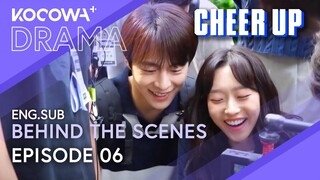 Behind The Scenes: Episode 06 | Cheer Up | KOCOWA+