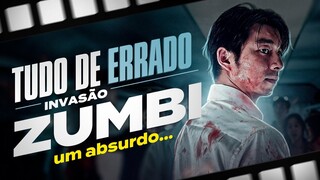 TUDO de ERRADO com INVASÃO ZUMBI (2016) - (Train to Busan)  | RECAP |