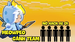 MEOWPEO GÁNH TEAM, ĐẠI CHIẾN TRONG THÀNH PHỐ MINI WORLD KHIẾN TEAM BẠN KÊU HACK VÀ CÁI KẾT