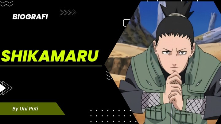 BIOGRAFI SHIKAMARU | NARUTO SHIPUDEN