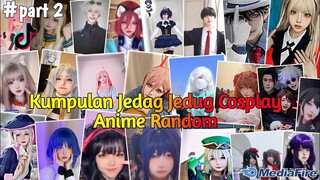 Kumpulan Jedag Jedug Cosplay Anime Random Terbaru & Terkeren 2024🎧✨ || part 2