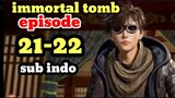 immortal tomb episode 21-22 sub indo 720p