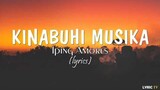 Kinabuhi musika (lyrics) - Iping Amores