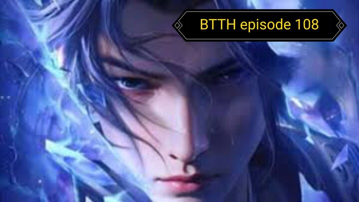 BTTH episode 108 | sub indo