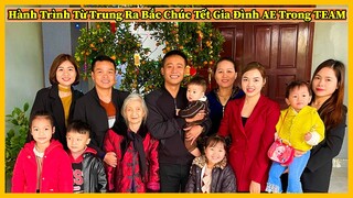 Hành Trình Từ Trung Ra Bắc Đi Chúc Tết Gia Đình Anh Em Trong Team Châu Phi ở Việt Nam (Phần 1)
