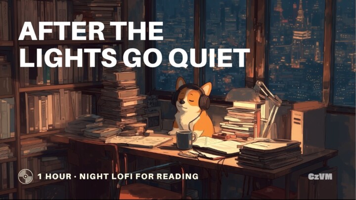 Lofi Music for Reading 📚 1 Hour Night Ambient – After the Lights Go Quiet