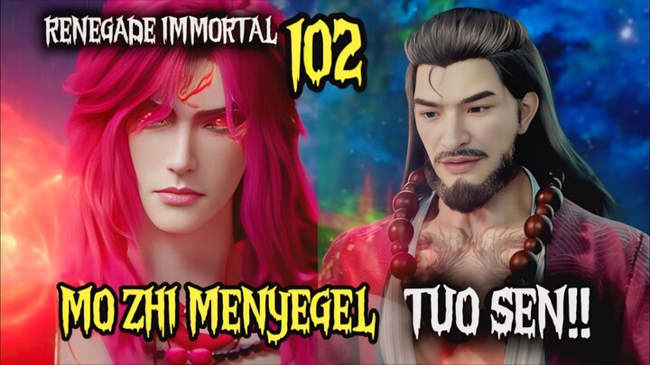 RENEGADE IMMORTAL EPISODE 102 BAG 2 || MO ZHI MENYEGEL TUO SEN!!