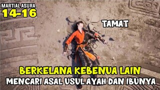 PERJALANAN MENCARI ASAL USUL ORANG TUANYA - ALUR DONGHUA MARTIAL GOD ASURA EPISODE 14, 15, 16