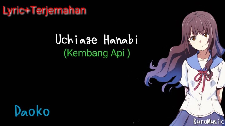 Uchiaga Hanabi (Kembang Api) Daoko × Kenshi [Lirik +Terjemahan] feat.Harutya | Ost. Fireworks