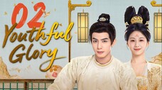 EP 2 | Youthful Glory (2025)[EngSub]