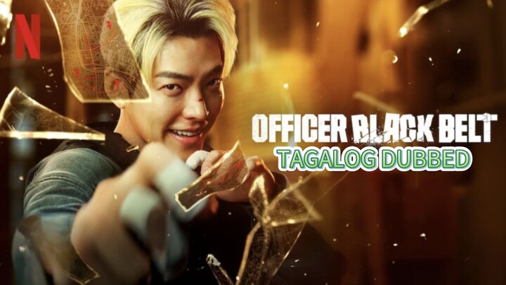 👀officer black belt;tagalog dubbed