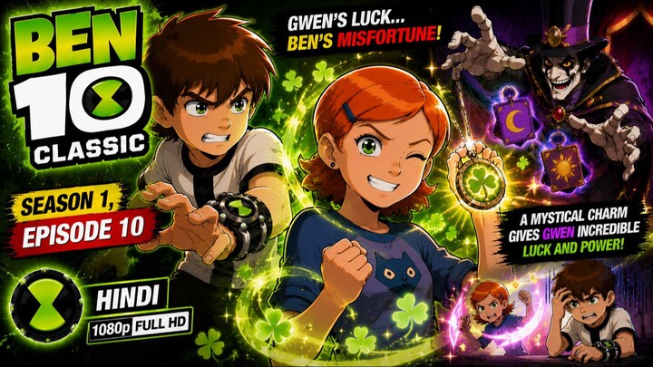 🟢⌚ **Ben 10 Classic (2005) – Lucky Girl | Season 1, Episode 10 | Hindi