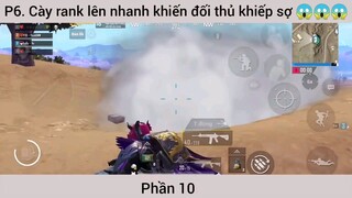 P6. Cày rank lên nhanh khiến đối thủ khiếp sợ 😱😱😱 #10