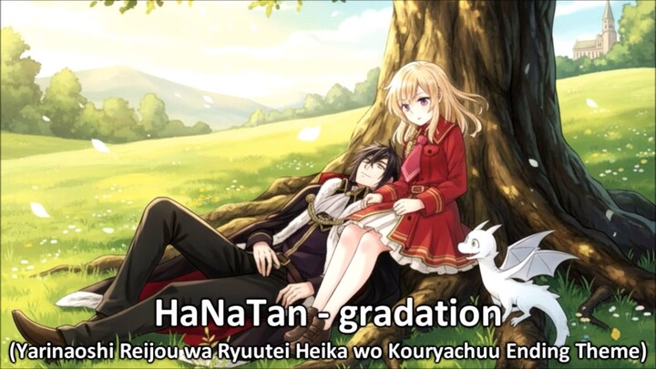 HaNaTan - gradation (Yarinaoshi Reijou wa Ryuutei Heika wo Kouryachuu Ending Theme) (2024)