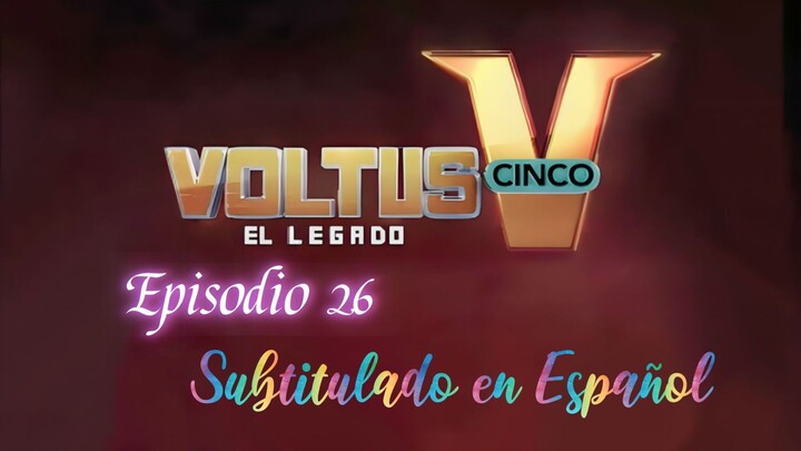 Voltus V: El Legado - Episodio 26 (Subtitulado en Español)
