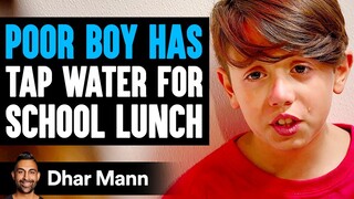 POOR Boy Has TAP WATER For SCHOOL LUNCH, What Happens Next Is Shocking  | Dhar Mann Studios