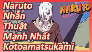 Naruto Nhẫn Thuật Mạnh Nhất Kotoamatsukami