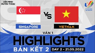 Highlights SINGAPORE vs VIETNAM [GAME 1] [SEA Games 31 LMHT - Ngày 2][BÁN KẾT 2][21.05.2022]