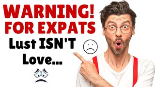 Lust ISN'T Love Dating Tips for Expats Chemistry vs. Compatibility