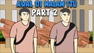 AWAL DI MALAM ITU PART 2 - DRAMA ANIMASI