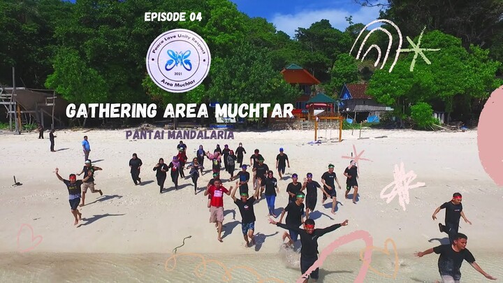 Pantai MandalaRia - Gathering Area Muchtar Episode Ke Empat , Bulukumba