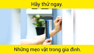 Hãy thử ngay những mẹo vặt trong gia đình