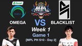 OMEGA vs BLACKLIST Game 1 MPL PH S10 Week 1 Day 2