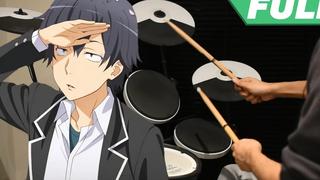 OreGairu Season 3 OP Full-Im Not Afraid โดย Nagi Yanagi --Drum Cover