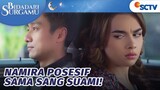 Ceritanya Namira Mulai Posesif Nih Sama Andrew? | Bidadari Surgamu - Episode 68