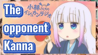 The opponent Kanna