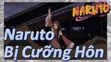 Naruto Bị Cưỡng Hôn