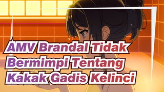 Brandal Tidak Bermimpi Tentang Kakak Gadis Kelinci | Datang dan Dambakanlah Tubuhnya