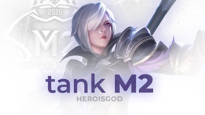 TANK M2 heroisgod MLBB