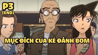 [Thám tử lừng danh Conan] - Mục đích của kẻ đánh bom (Phần cuối) | Anime hay