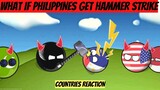 What if Philippines get hammer strike | Countries Reaction