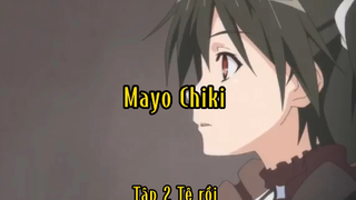 Mayo Chiki_Tập 2-2 Tệ rồi