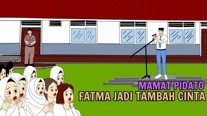 MAMAT PIDATO FATMA TAMBAH CINTA  ‼️ PART II II Animasi Sekolah