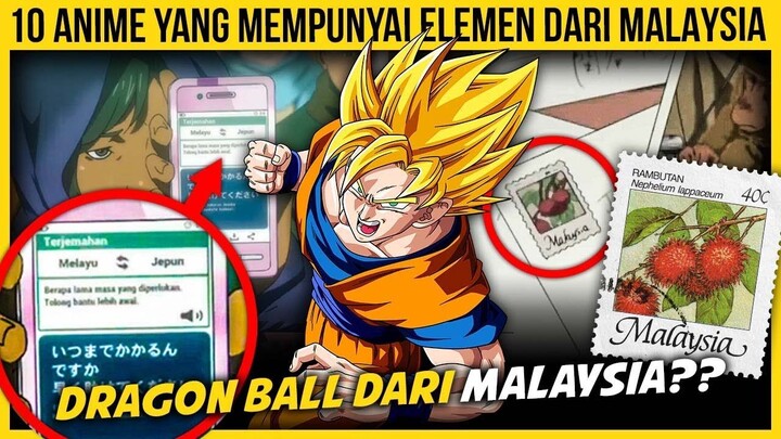 10 ANIME YANG MEMPUNYAI ELEMEN DARI MALAYSIA KORANG TAKKAN SANGKA