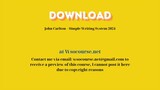 John Carlton – Simple Writing System 2024 – Free Download Courses