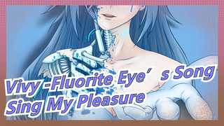 [Vivy -Fluorite Eye’s Song/MAD Gambaran Tangan] Sing My Pleasure - ShiroNeko