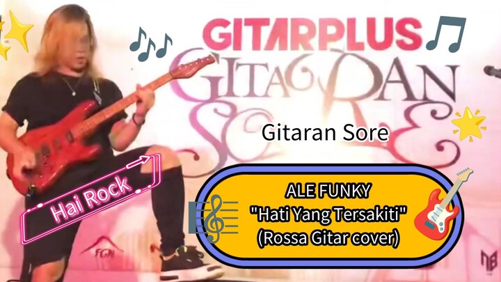 ALE FUNKY "Hati Yang Tersakiti" (Rossa Gitar cover)
