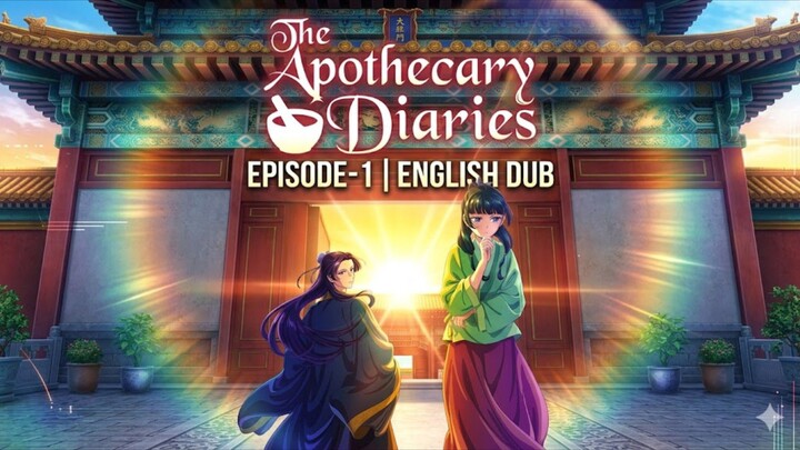 The Apothecary Diaries |EPISODE-1 | English Dub