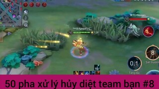 50 pha xử lý hủy diết team bạn #8