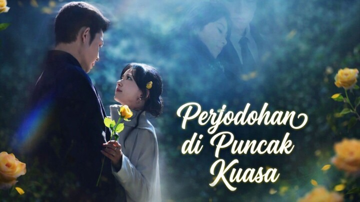 [EP 9] PERJODOHAN DI PUNCAK KUASA